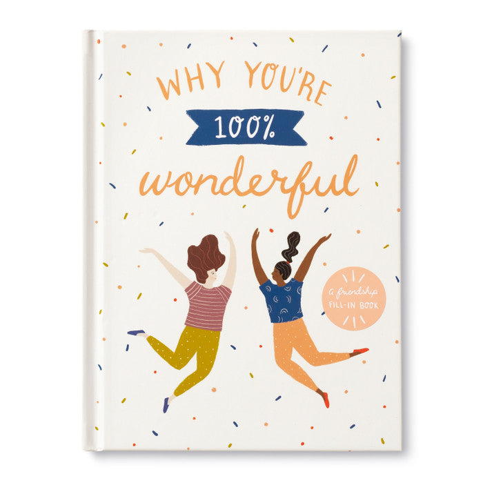 Why You’re 100% Wonderful - A Friendship Fill-In Book