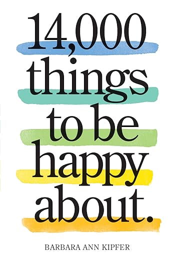 14,000 Things To Be Happy About