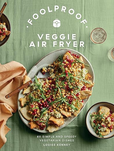 Foolproof Veggie Air Fryer - By Louise Kenney