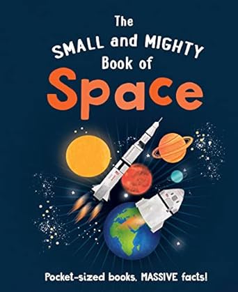 Small & Mighty Book Of BugsSmall & Mighty Book Of Space