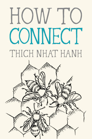 How to Connect - By Thich Nhat Hanh