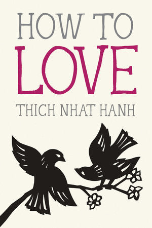 Penguin How to Love - By Thich Nhat Hanh