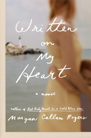 Written on My Heart - By Morgan Callan Rogers