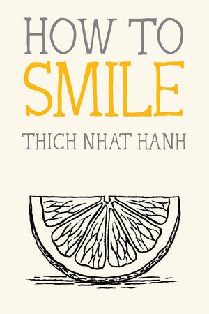 How to Smile - By Thich Nhat Hanh