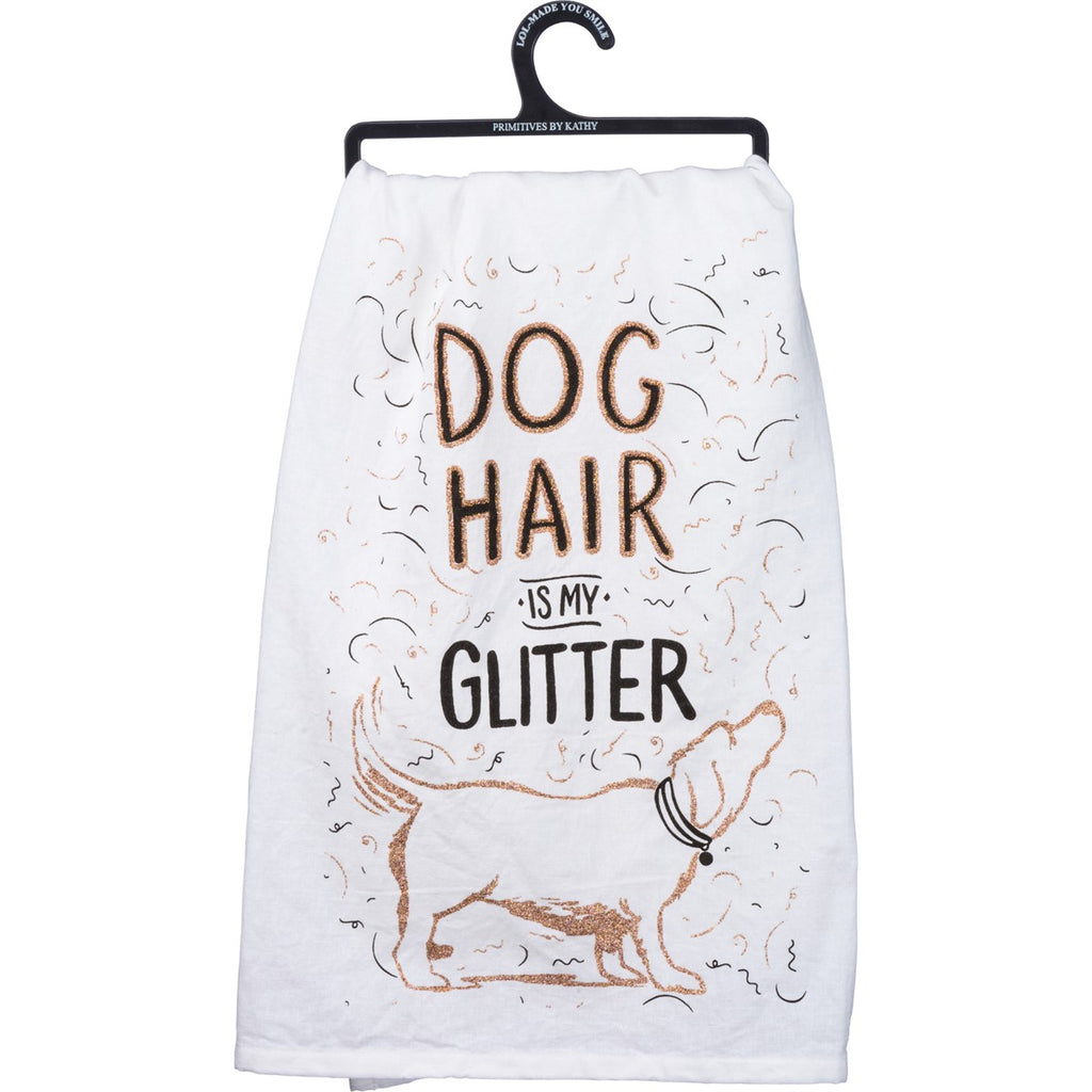Primitives By Kathy Dog Hair Is My Glitter Kitchen Towel