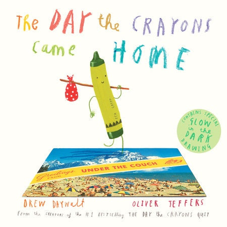 The Day the Crayons Came Home - By Drew Daywalt