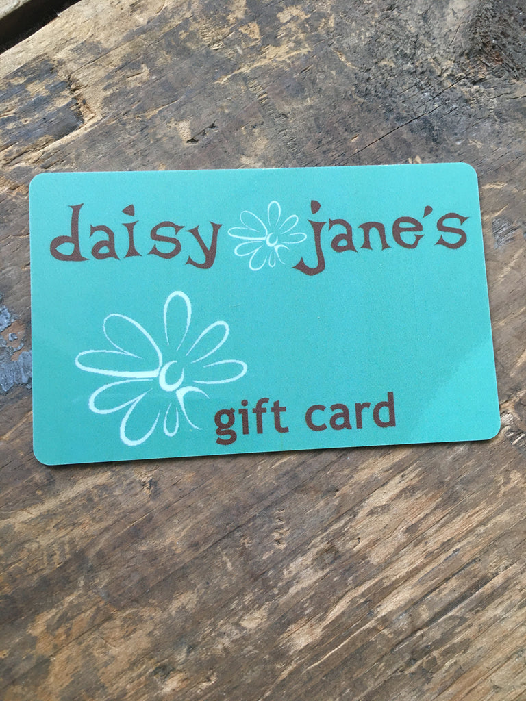 Daisy Jane's gift card. This card can be used at Daisy Jane's or Daisy Trading Co. stores.