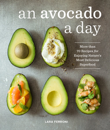 An Avocado a Day - By Lara Ferroni